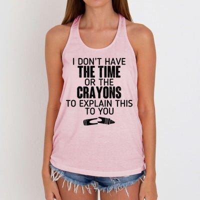 I Don’t Have The Time Or The Crayons Women's Knotted Racerback Tank