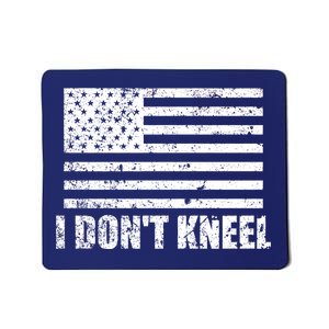 I Dont Kneel Distressed USA Flag Mousepad