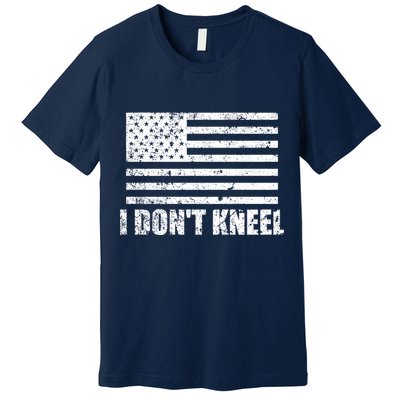 I Dont Kneel Distressed USA Flag Premium T-Shirt