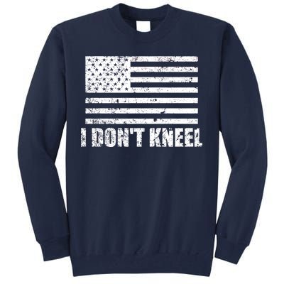 I Dont Kneel Distressed USA Flag Tall Sweatshirt