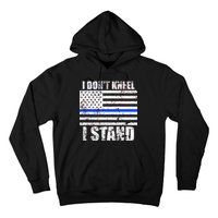 I Dont Kneel I Stand USA Blue Line Flag Hoodie