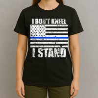 I Dont Kneel I Stand USA Blue Line Flag T-Shirt