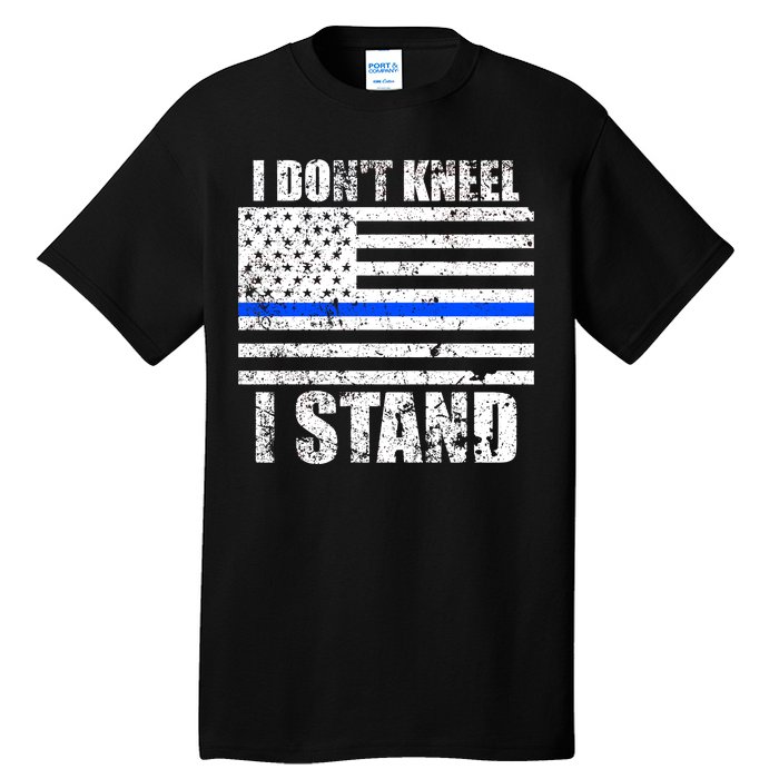 I Dont Kneel I Stand USA Blue Line Flag Tall T-Shirt