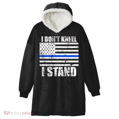 I Dont Kneel I Stand USA Blue Line Flag Hooded Wearable Blanket