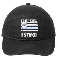 I Dont Kneel I Stand USA Blue Line Flag 7-Panel Snapback Hat