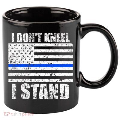 I Dont Kneel I Stand USA Blue Line Flag 11oz C Handle Ceramic Mug