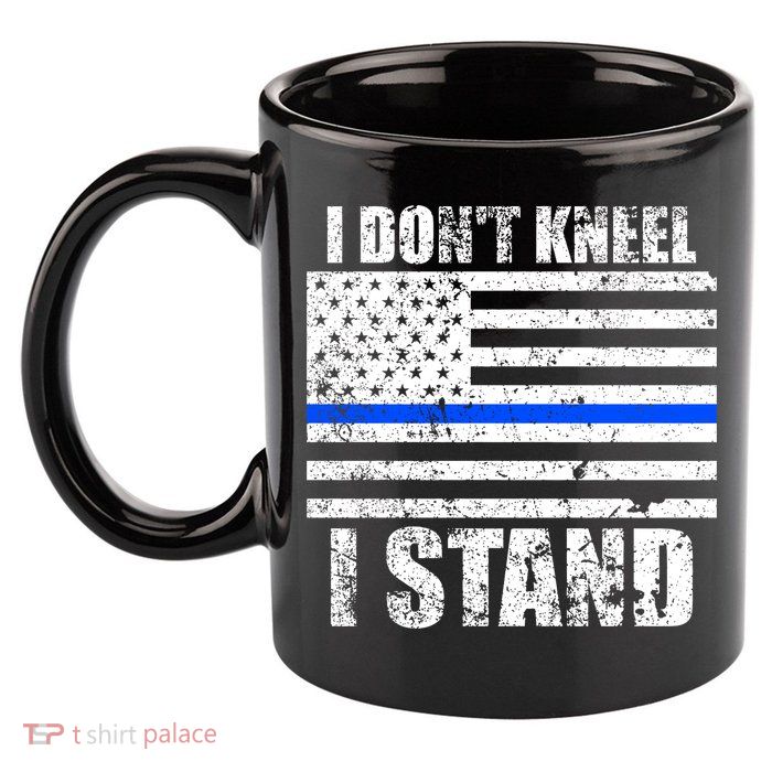 I Dont Kneel I Stand USA Blue Line Flag 11oz C Handle Ceramic Mug