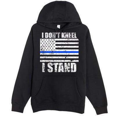 I Dont Kneel I Stand USA Blue Line Flag Premium Pullover Hoodie