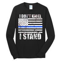 I Dont Kneel I Stand USA Blue Line Flag Tall Long Sleeve T-Shirt