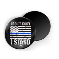 I Dont Kneel I Stand USA Blue Line Flag Magnet