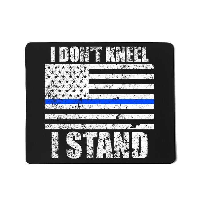 I Dont Kneel I Stand USA Blue Line Flag Mousepad