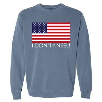 I Don't Kneel USA Flag Garment-Dyed Sweatshirt