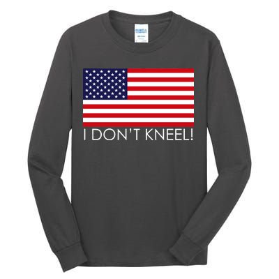 I Don't Kneel USA Flag Tall Long Sleeve T-Shirt