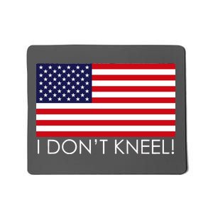 I Don't Kneel USA Flag Mousepad