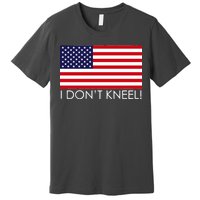 I Don't Kneel USA Flag Premium T-Shirt