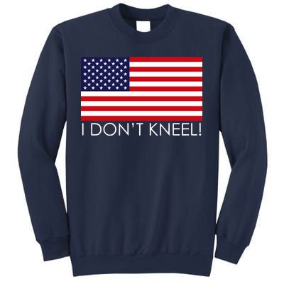 I Don't Kneel USA Flag Sweatshirt