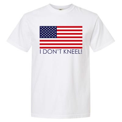 I Don't Kneel USA Flag Garment-Dyed Heavyweight T-Shirt