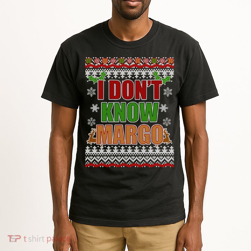 I Don't Know Margo Ugly Christmas Tall T-Shirt