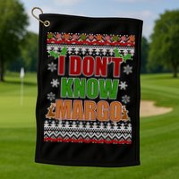 I Don't Know Margo Ugly Christmas Golf Towel