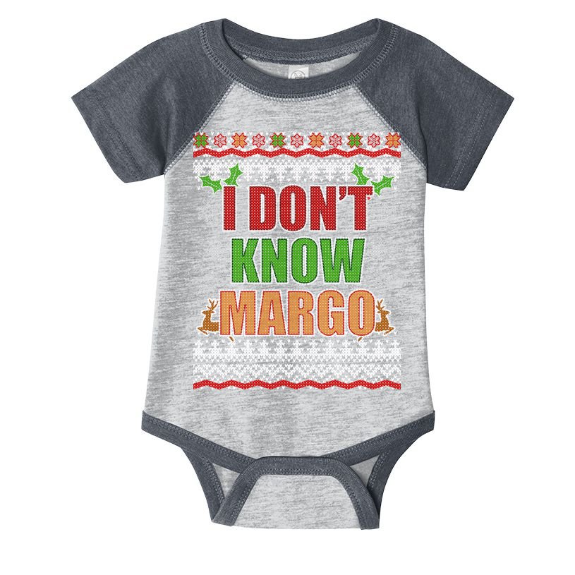 I Don't Know Margo Ugly Christmas Infant Baby Jersey Bodysuit