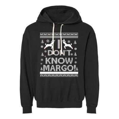 I Don't Know Margo Ugly Christmas Sweater Funny Garment-Dyed Fleece Hoodie