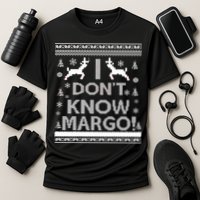 I Don't Know Margo Ugly Christmas Sweater Funny Performance Shirt