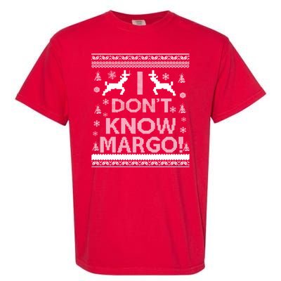 I Don't Know Margo Ugly Christmas Sweater Funny Garment-Dyed Heavyweight T-Shirt