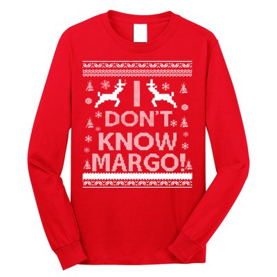 I Don't Know Margo Ugly Christmas Sweater Funny Long Sleeve Shirt