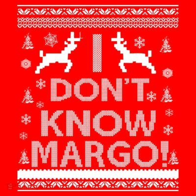 I Don't Know Margo Ugly Christmas Sweater Funny T-Shirt