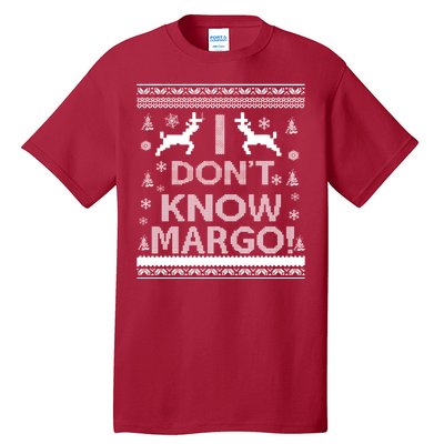 I Don't Know Margo Ugly Christmas Sweater Funny Tall T-Shirt