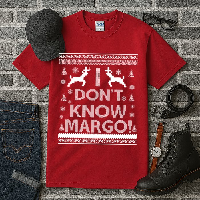 I Don't Know Margo Ugly Christmas Sweater Funny Tall T-Shirt