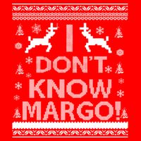 I Don't Know Margo Ugly Christmas Sweater Funny Poster