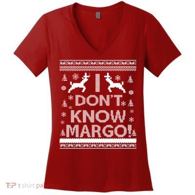 I Don't Know Margo Ugly Christmas Sweater Funny Women's V-Neck T-Shirt