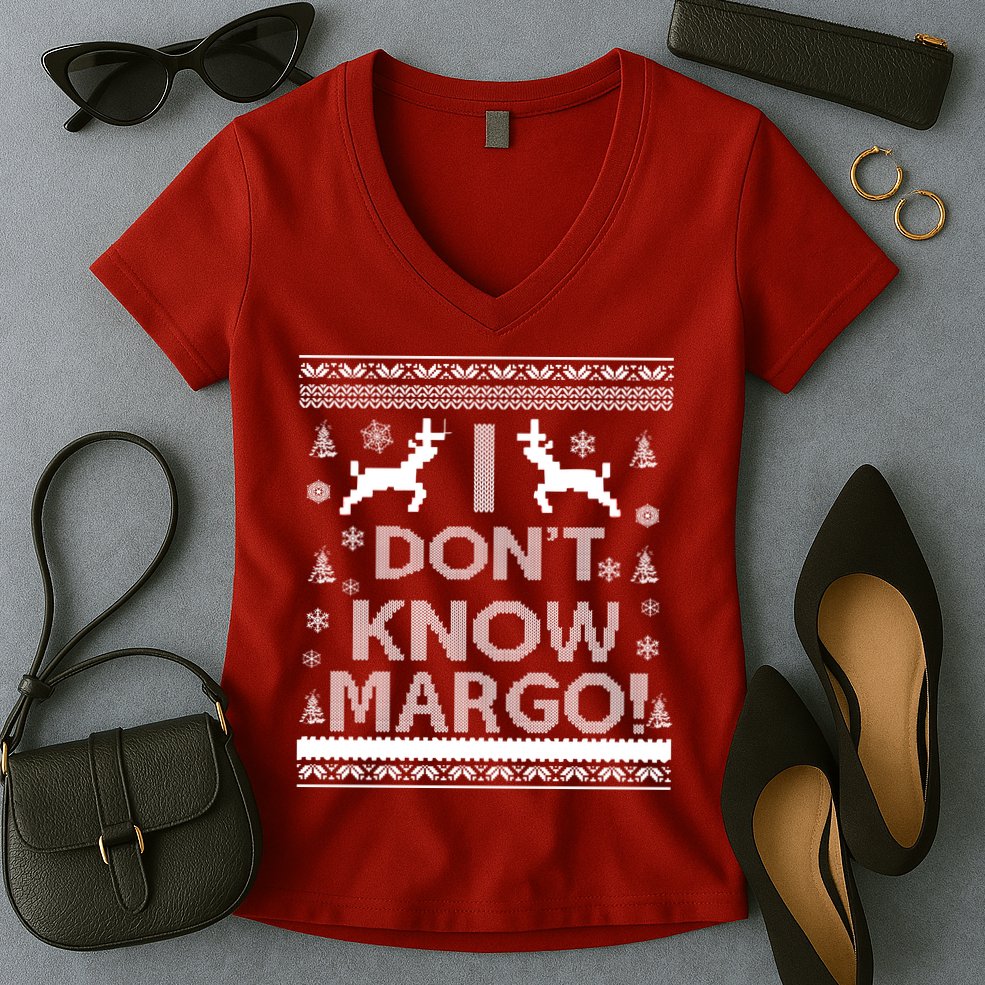 I Don't Know Margo Ugly Christmas Sweater Funny Women's V-Neck T-Shirt