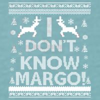 I Don't Know Margo Ugly Christmas Sweater Funny Sueded Cloud Jersey T-Shirt