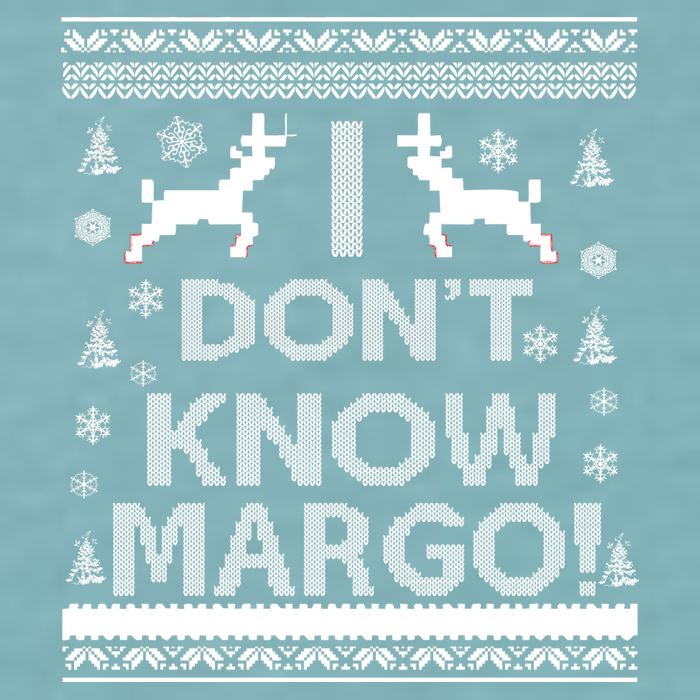 I Don't Know Margo Ugly Christmas Sweater Funny Sueded Cloud Jersey T-Shirt