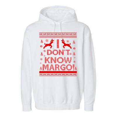 I Don't Know Margo Ugly Christmas Sweater Funny Garment-Dyed Fleece Hoodie