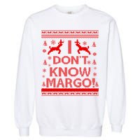 I Don't Know Margo Ugly Christmas Sweater Funny Garment-Dyed Sweatshirt