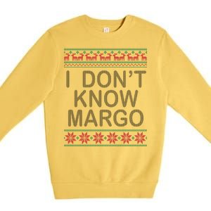 I Don't Know Margo Ugly Matching Christmas Premium Crewneck Sweatshirt