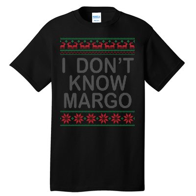 I Don't Know Margo Ugly Matching Christmas Tall T-Shirt