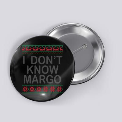 I Don't Know Margo Ugly Matching Christmas Button