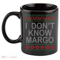I Don't Know Margo Ugly Matching Christmas 11oz C Handle Ceramic Mug