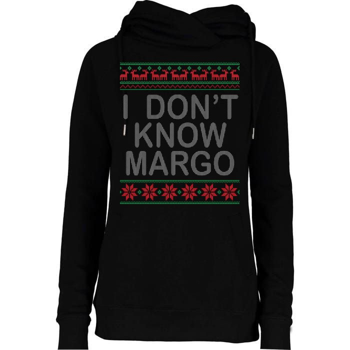 I Don't Know Margo Ugly Matching Christmas Womens Funnel Neck Pullover Hood