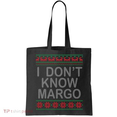 I Don't Know Margo Ugly Matching Christmas Bag