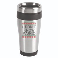 I Don't Know Margo Ugly Matching Christmas 16oz Travel Tumbler
