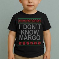 I Don't Know Margo Ugly Matching Christmas Toddler T-Shirt