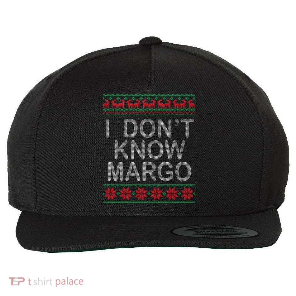 I Don't Know Margo Ugly Matching Christmas Wool Snapback Cap