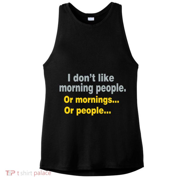 I Don't Like Morning People Ladies PosiCharge Tri-Blend Wicking Tank