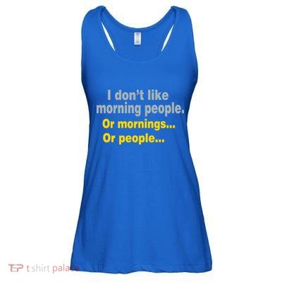 I Don't Like Morning People Ladies Essential Flowy Tank