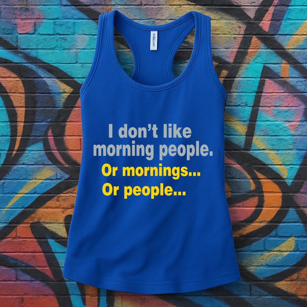 I Don't Like Morning People Womens Tank Top
